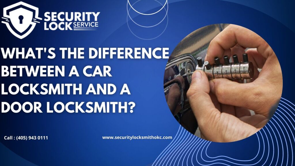 What's The Difference Between A Car Locksmith And A Door Locksmith